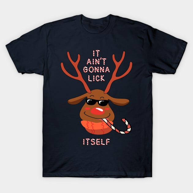 It Aint Gonna Lick Itself T-Shirt by MZeeDesigns